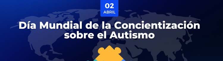 Hoy es el Día Mundial de la Concienciación sobre el espectro Autista