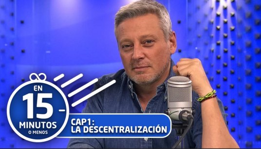 Podcast: Te explicamos por qué es importante la descentralización en Chile 'En 15 Minutos O Menos'