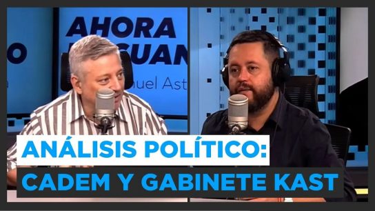 El Análisis Político: Gabinete de Kast y resultados de Cadem