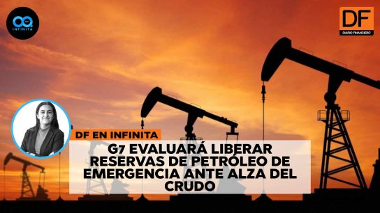 DF en Infinita | G7 evaluará liberar reservas de petróleo de emergencia ante alza del crudo sobre los US$100 por barril