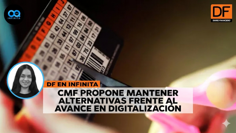 DF en Infinita | CMF propone mantener alternativas frente al avance en digitalización del sistema bancario