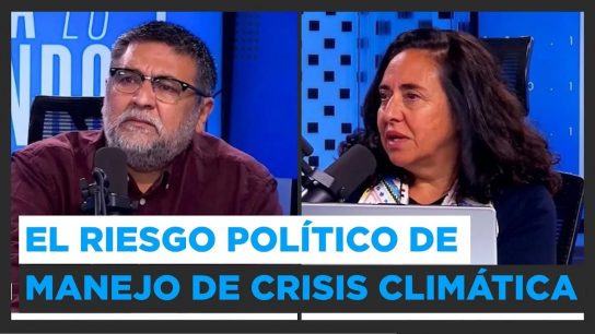 El riesgo político ante el manejo de crisis climática: Análisis de Munizaga y Durán en Segundo Piso