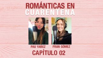 Románticas en Cuarentena- Capítulo 2
