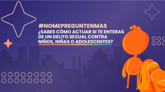 ¿Sabes cómo actuar si te enteras de un delito sexual contra niños, niñas o adolescentes?: Conoce la campaña que promueve la denuncia de estos delitos