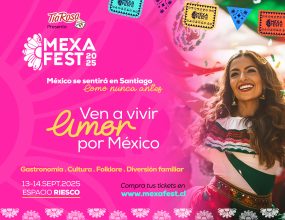 Chile y México celebran en grande: Llega MEXAFEST 2025 a Espacio Riesco